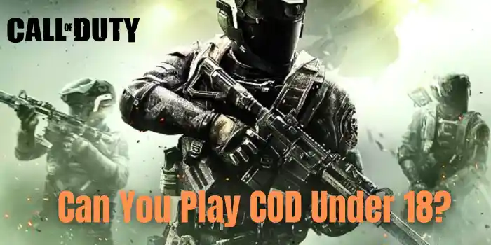 Can You Play COD Under 18