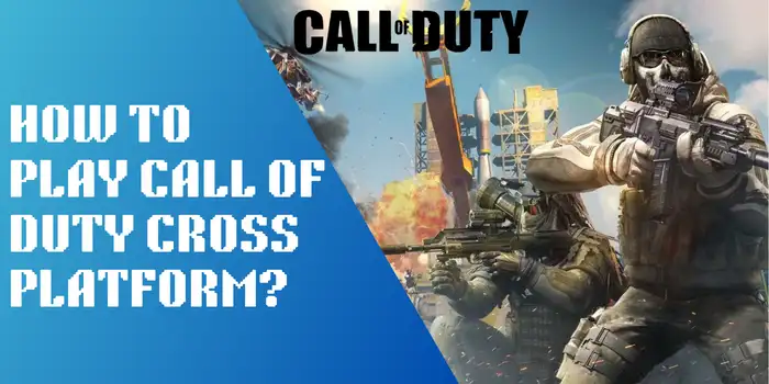 How To Play Call Of Duty Cross Platform?