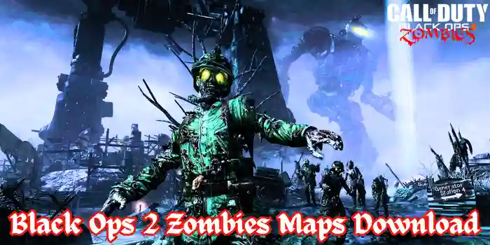 Black Ops 2 Zombies Maps Download