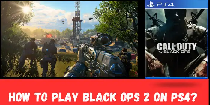 How to play Black ops 2 on ps4